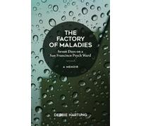 Debbie Hartung The Factory of Maladies (Tascabile)