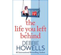 Debbie Howells The Life You Left Behind (Copertina rigida)