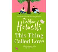 Debbie Howells This Thing Called Love (Tascabile)