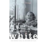 Debbie Irving Waking Up White and Finding Myself in the Story of Rac (Tascabile)