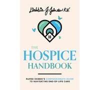 Debbie J. Johnston The Hospice Handbook (Tascabile)