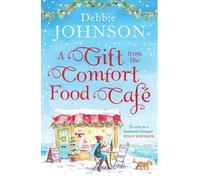 Debbie Johnson A Gift from the Comfort Food Café (Tascabile) Comfort Food Café