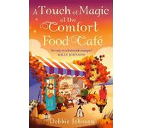 Debbie Johnson A Touch of Magic at the Comfort Food Café (Tascabile)