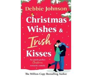 Debbie Johnson Christmas Wishes and Irish Kisses (Tascabile)