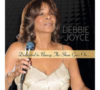 Debbie Joyce Dedicated to Nancy: The Show Goes On... (CD) Album