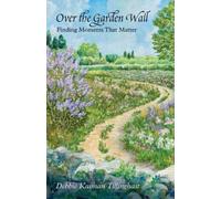 Debbie Kaiman Tillinghast Over the Garden Wall (Tascabile)