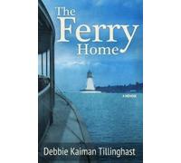 Debbie Kaiman Tillinghast The Ferry Home (Tascabile)