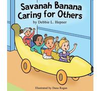 Debbie L Hepner Savanah Banana Caring for Others (Copertina rigida)
