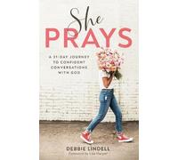 Debbie Lindell She Prays - A 31-Day Journey to Confident Conversati (Tascabile)