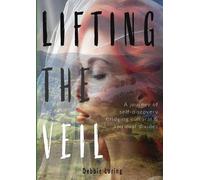 Debbie Loring Lifting The Veil (Tascabile)