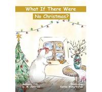 Debbie M Jeffries What If There Were No Christmas? (Tascabile)