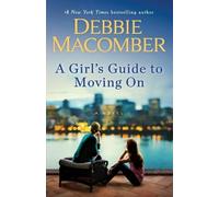 Debbie Macomber A Girl's Guide to Moving On (Tascabile)
