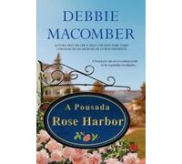 Debbie Macomber A Pousada Rose Harbor (Tascabile)