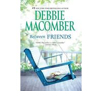 Debbie Macomber Between Friends (Tascabile)