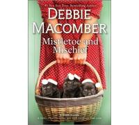Debbie Macomber Mistletoe and Mischief (Tascabile)