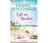 Debbie Macomber Nina Bader Liebe mit Meerblick: Roman (Tascabile)