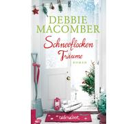 Debbie Macomber Nina Bader Schneeflockenträume: Roman (Tascabile)