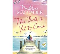 Debbie Macomber The Best Is Yet to Come (Copertina rigida)