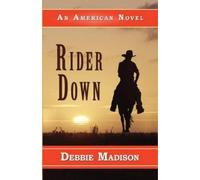 Debbie Madison Rider Down (Copertina rigida)