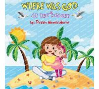 Debbie Menold Marini Where Was God At The Beach? (Tascabile)