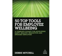 Debbie Mitchell 50 Top Tools for Employee Wellbeing (Tascabile)