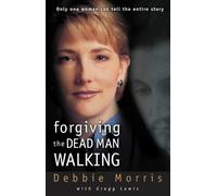 Debbie Morris Forgiving the Dead Man Walking (Tascabile)