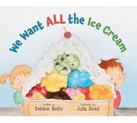 Debbie Nellis We Want ALL the Ice Cream (Copertina rigida)