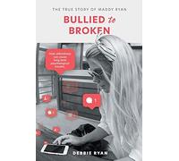 Debbie Ryan Bullied to Broken (Tascabile)