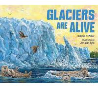Debbie S. Miller Glaciers Are Alive (Copertina rigida)