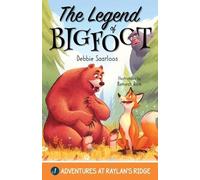Debbie Saarloos The Legend of Bigfoot (Tascabile) Adventures at Raylan's Ridge