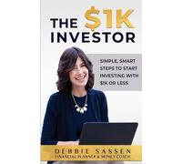 Debbie Sassen The $1K Investor (Tascabile)