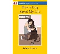 Debbie Schrack How a Dog Saved My Life (Tascabile)