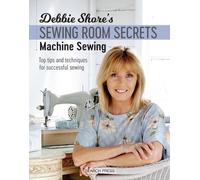 Debbie Shore Debbie Shore's Sewing Room Secrets: Machine Sewing (Tascabile)