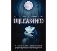 Debbie Viguie Nancy Holder Unleashed (Tascabile) Wolf Spring Chronicles