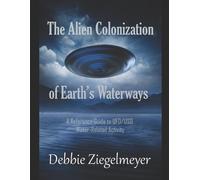 Debbie Ziegelmeyer The Alien Colonization of Earth's Waterways (Tascabile)