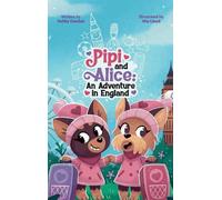 Debby Doodah Pipi and Alice An adventure in England (Copertina rigida)