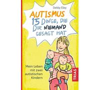 Debby Elley Autismus - 15 Dinge, die dir niemand gesagt hat: Mein Le (Tascabile)