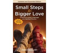 Debby Gullery Small Steps to Bigger Love (Tascabile)