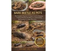 DEBBY HUNTER BARK BEETLE AS PETS: The Complete BeginnertoExpert Guid (Tascabile)