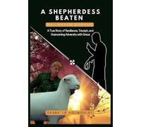 Debby Jo Holmquist A Shepherdess Beaten But Never Broken (Tascabile)