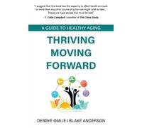 Debbye Omlie Blake And Thriving Moving Forward - A Guide to Healthy (Tascabile)
