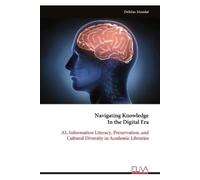 Debdas Mondal Navigating Knowledge In the Digital Era (Tascabile)