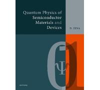 Debdeep Jena Quantum Physics of Semiconductor Materials and Devices (Tascabile)
