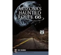 Debe Branning Arizona's Haunted Route 66 (Tascabile)