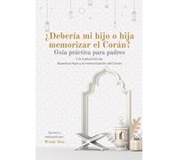 ¿Debería mi hijo o hija memorizar el Corán? Guía práctica para padres