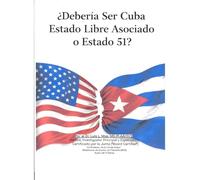 Deberia Ser Cuba Estado Libre Asociado o Estado 51?