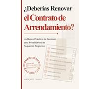¿Deberías Renovar el Contrato de Arrendamiento?: Un Marco Práctico de Decisión para Propietarios de Pequeños Negocios