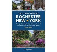 Debi Bower Day Trips Around Rochester, New York (Tascabile)