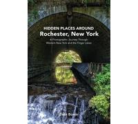 Debi Bower Hidden Places Around Rochester, New York (Tascabile)