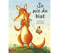 Debi Gliori So wie du bist (Copertina rigida)